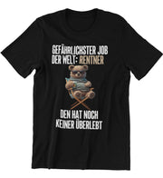 GEFÄHRLICHSTER JOB TEDDY Vorderdruck Unisex T-Shirt