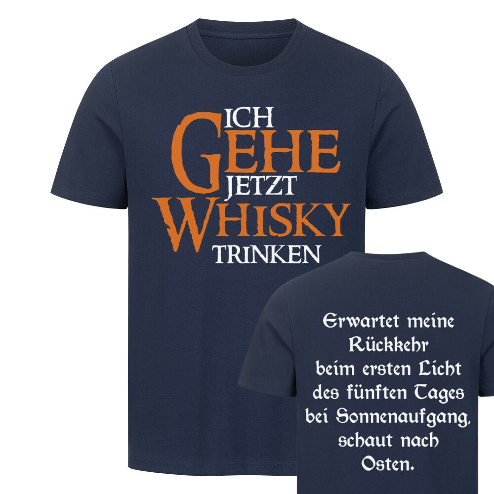 ICH GEHE JETZT WHISKY TRINKEN Beidseitig | Shirt Unisex