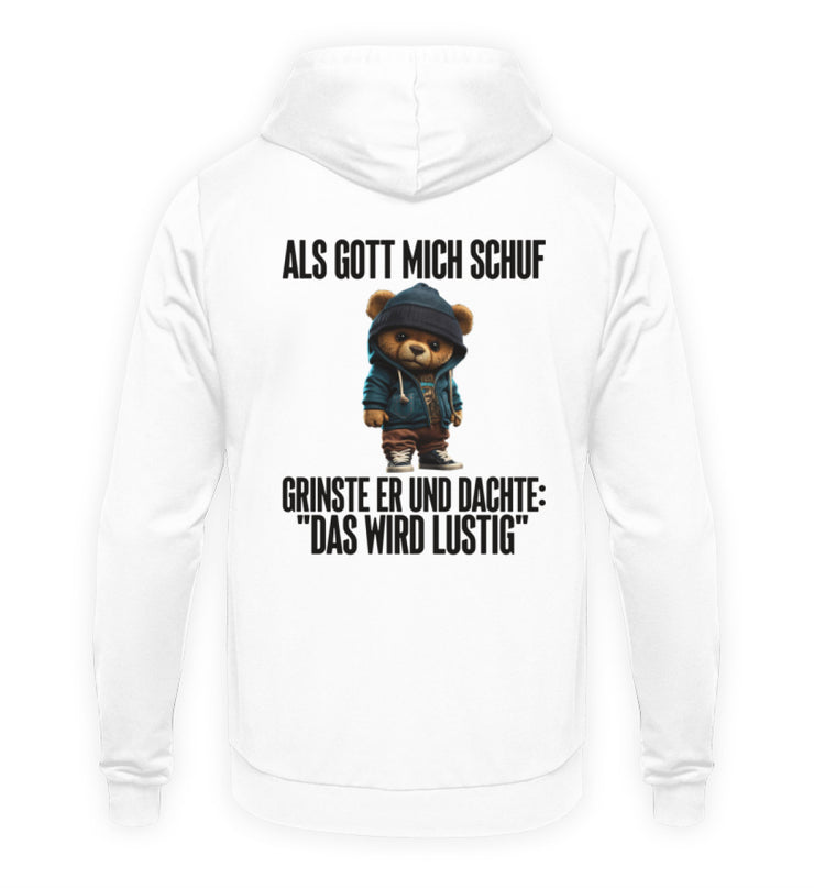 ALS GOTT MICH SCHUF TEDDY Rückendruck Unisex Hoodie