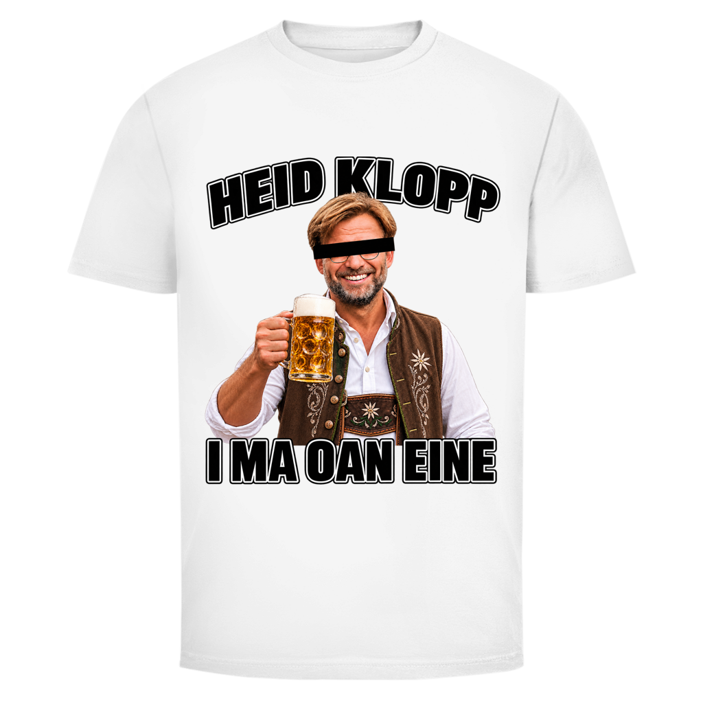 Heid klopp I ma oan eine | Shirt Unisex