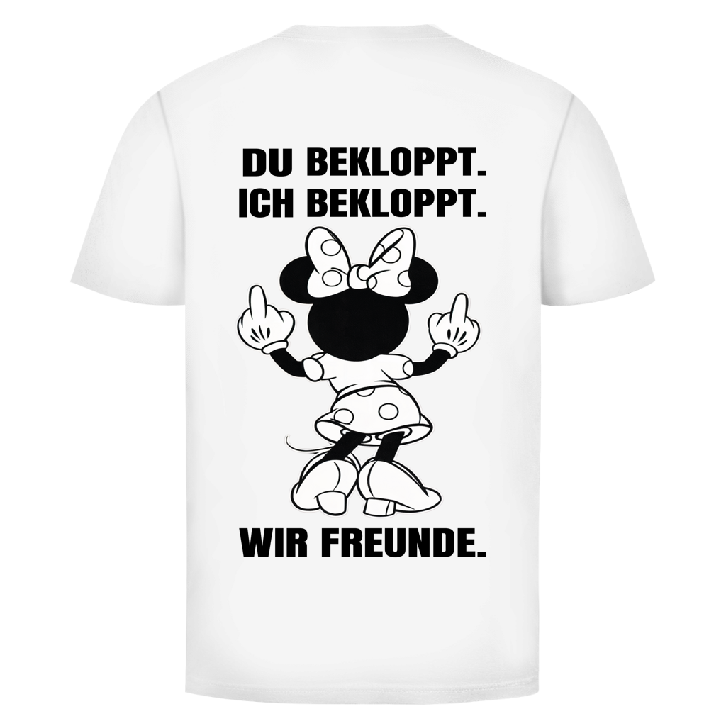 Du Bekloppt. Ich Bekloppt. Wir Freunde. Mäuschen Rückendruck | Shirt Unisex