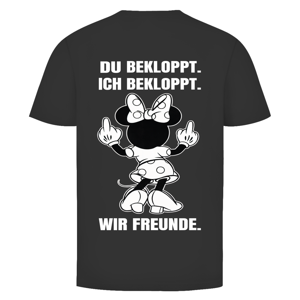 Du Bekloppt. Ich Bekloppt. Wir Freunde. Mäuschen Rückendruck | Shirt Unisex