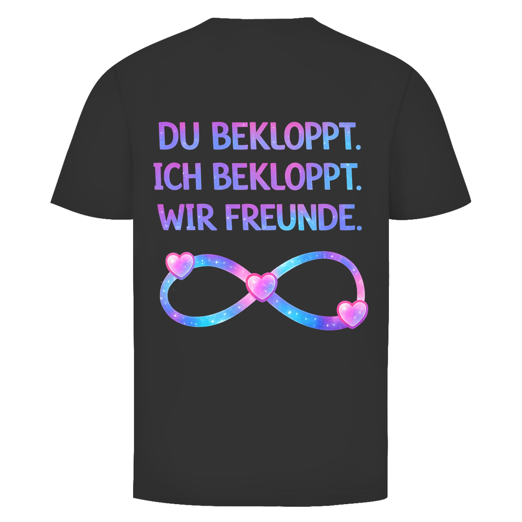 Du bekloppt. Ich bekloppt. Wir Freunde Rückendruck | Shirt Unisex