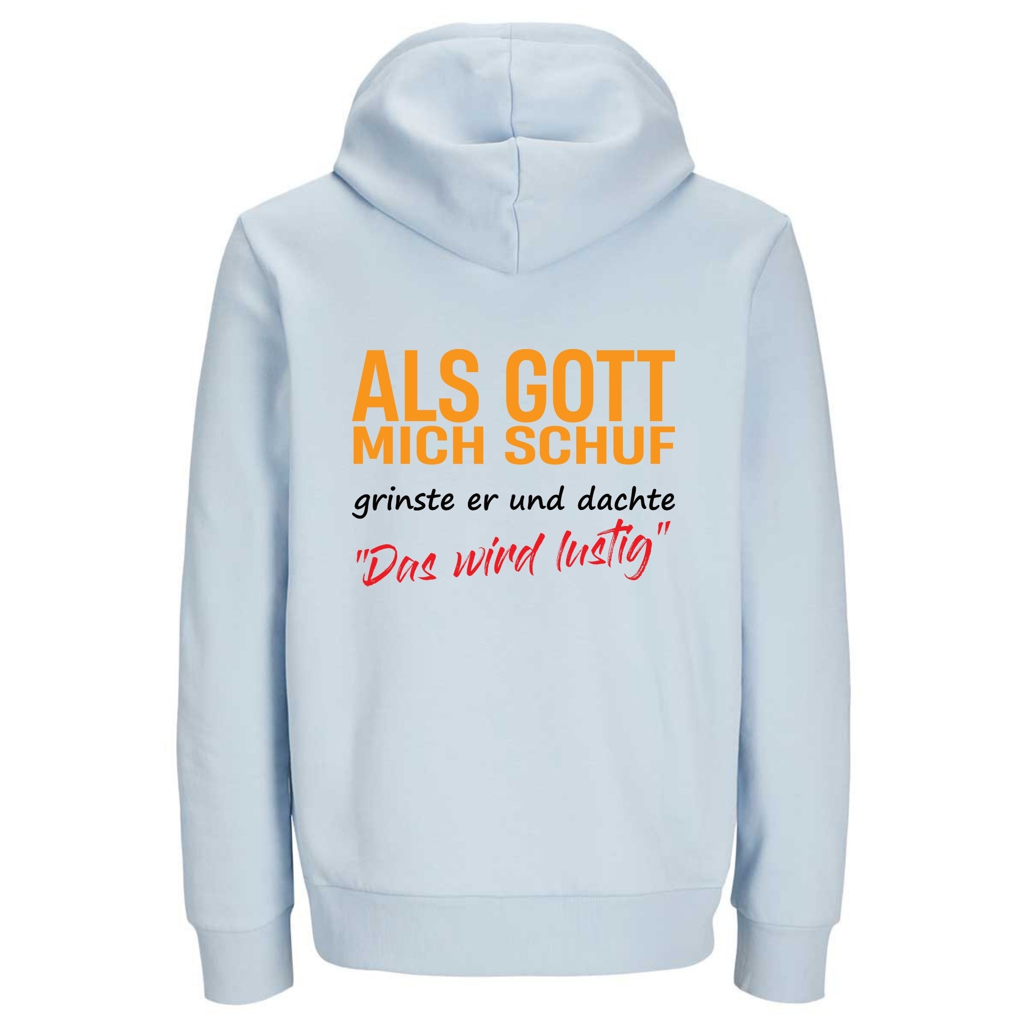 ALS GOTT MICH SCHUF Rückendruck | Premium Hoodie Unisex