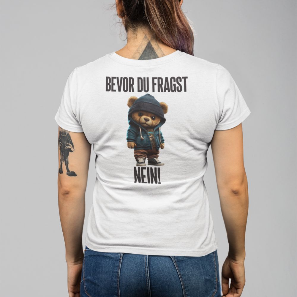 BEVOR DU FRAGST NEIN TEDDY Rückendruck | Shirt Unisex
