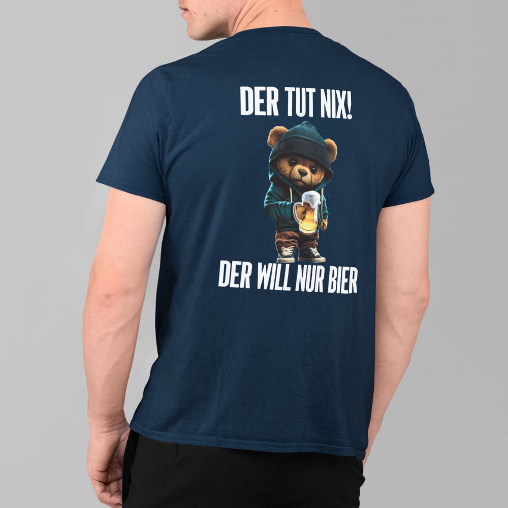 DER WILL NUR BIER TEDDY Rückendruck | Shirt Unisex