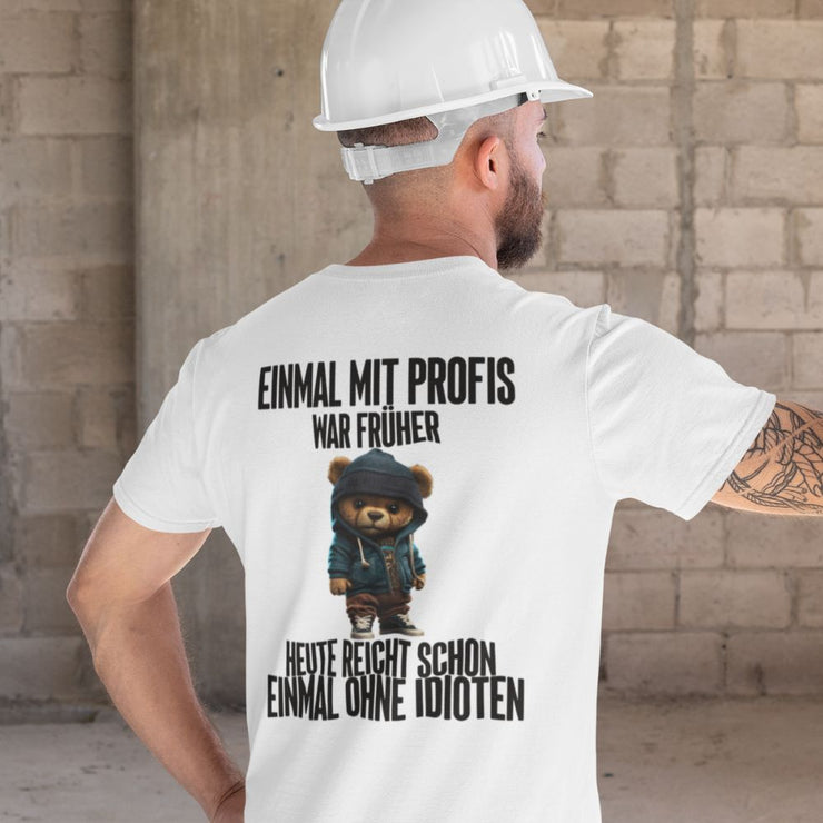 EINMAL MIT PROFIS TEDDY Rückendruck | Premium Shirt Unisex