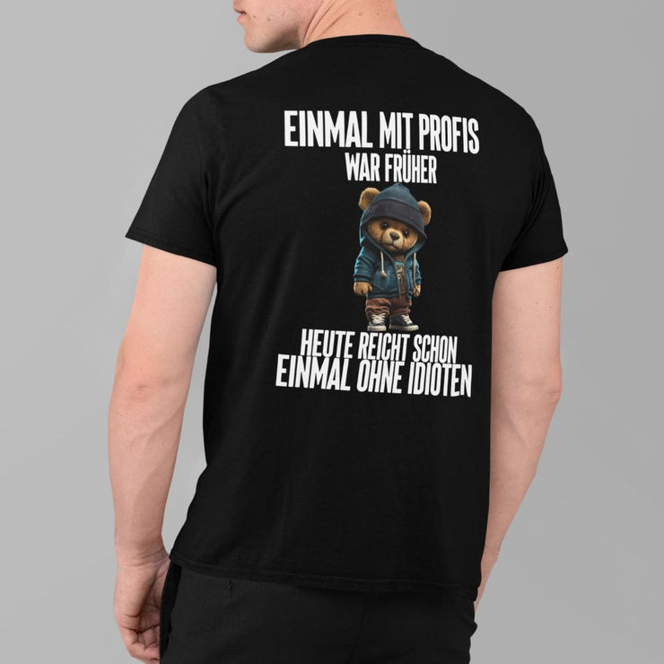 EINMAL MIT PROFIS TEDDY Rückendruck | Premium Shirt Unisex
