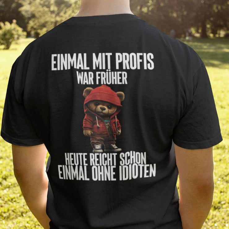 EINMAL MIT PROFIS TEDDY ROT Rückendruck | Premium Shirt Unisex