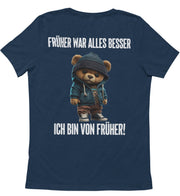 FRÜHER WAR ALLES BESSER TEDDY Rückendruck Unisex T-Shirt