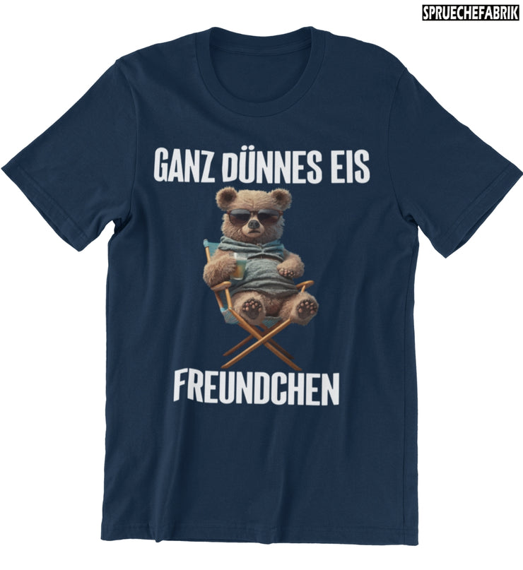 GANZ DÜNNES EIS Vorderdruck T-Shirt