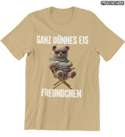 GANZ DÜNNES EIS Vorderdruck T-Shirt