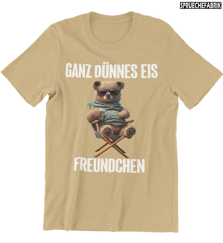 GANZ DÜNNES EIS Vorderdruck T-Shirt