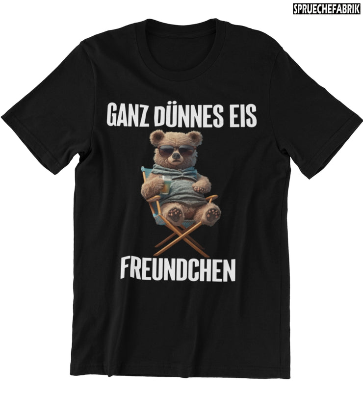 GANZ DÜNNES EIS Vorderdruck T-Shirt