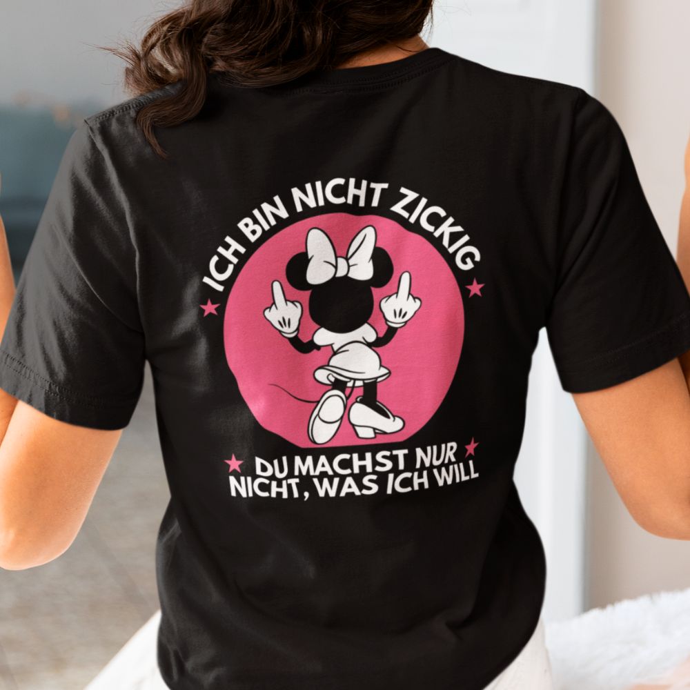 ICH BIN NICHT ZICKIG MINNIE Rückendruck | Shirt Unisex