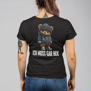 ICH MUSS GAR NIX TEDDY Rückendruck | Premium Shirt Unisex
