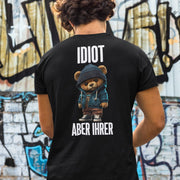 IDIOT ABER IHRER TEDDY Rückendruck | Premium Shirt Unisex