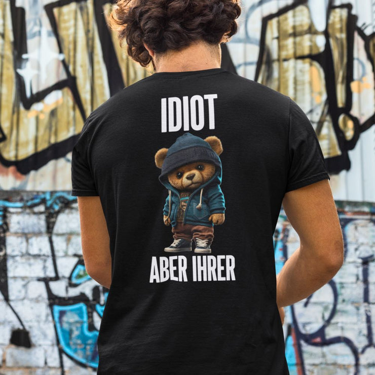 IDIOT ABER IHRER TEDDY Rückendruck | Premium Shirt Unisex