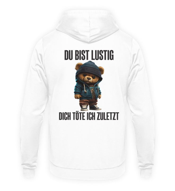 DU BIST LUSTIG TEDDY Rückendruck Hoodie