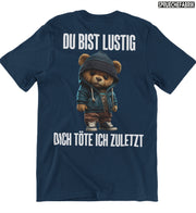 DU BIST LUSTIG TEDDY Rückendruck T-Shirt