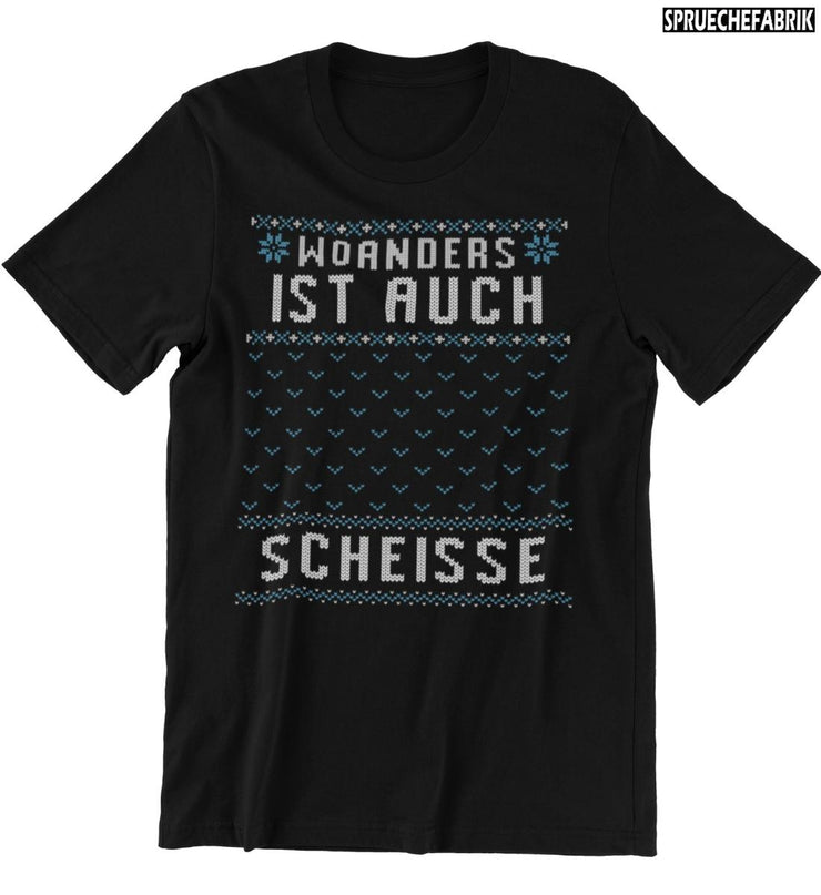 WOANDERS IST AUCH SCHEISSE Unisex T-Shirt