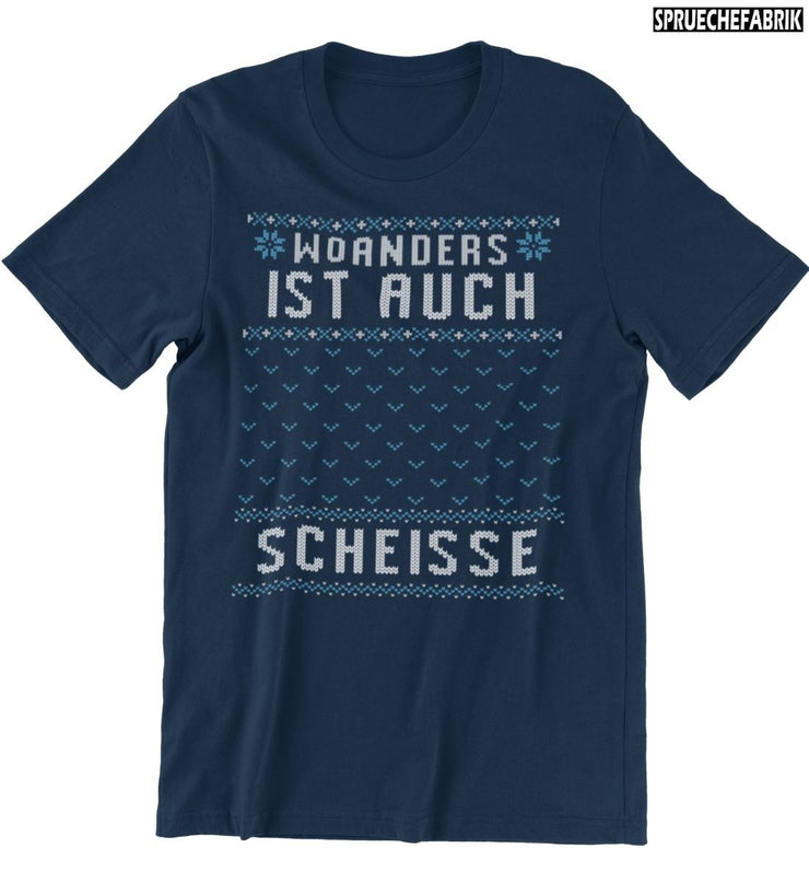 WOANDERS IST AUCH SCHEISSE Unisex T-Shirt