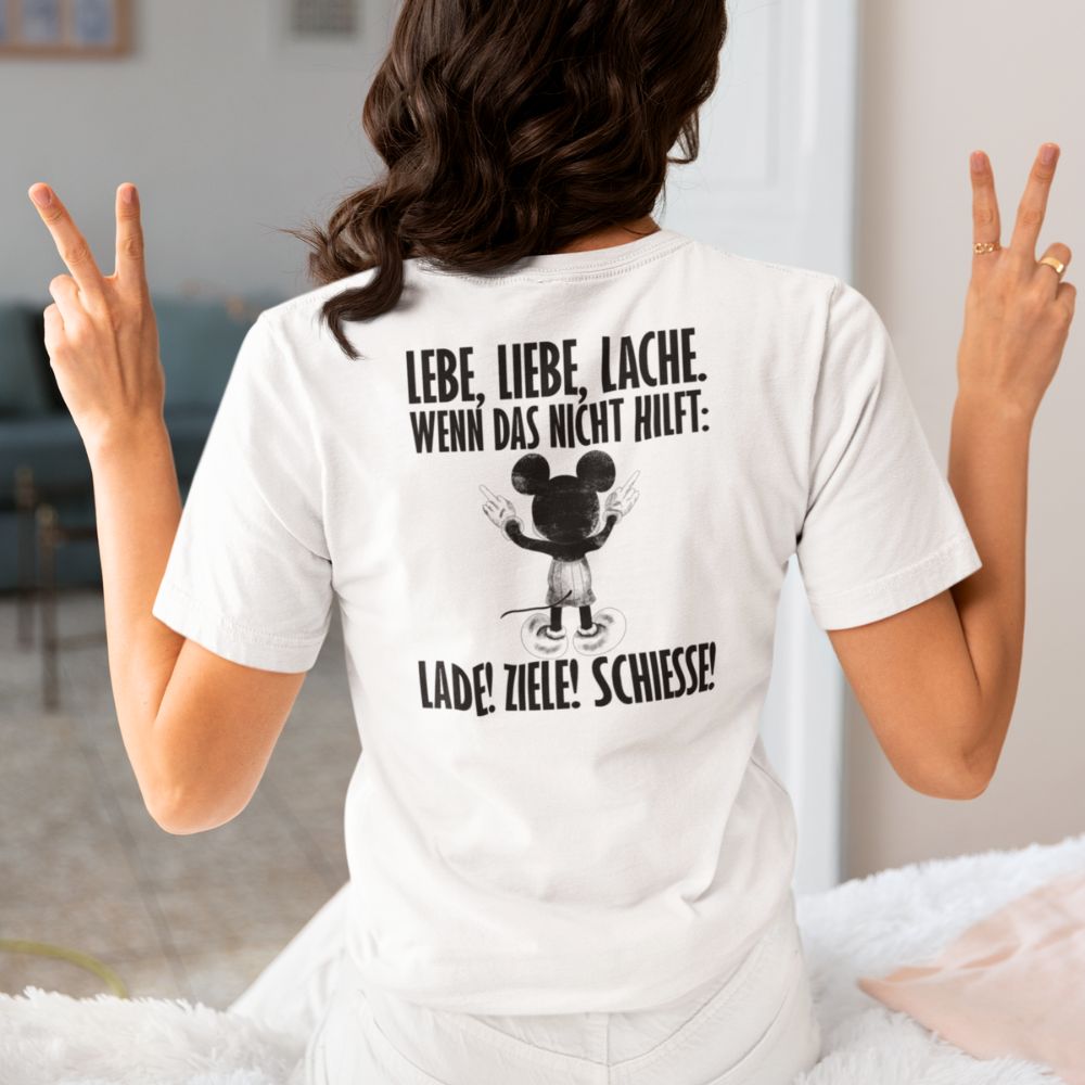 LEBE, LIEBE, LACHE MAUS Rückendruck | Shirt Unisex