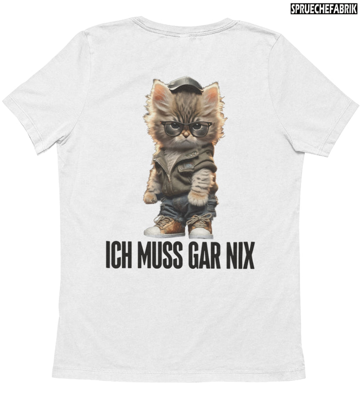 ICH MUSS GAR NIX KATZE Rückendruck T-Shirt