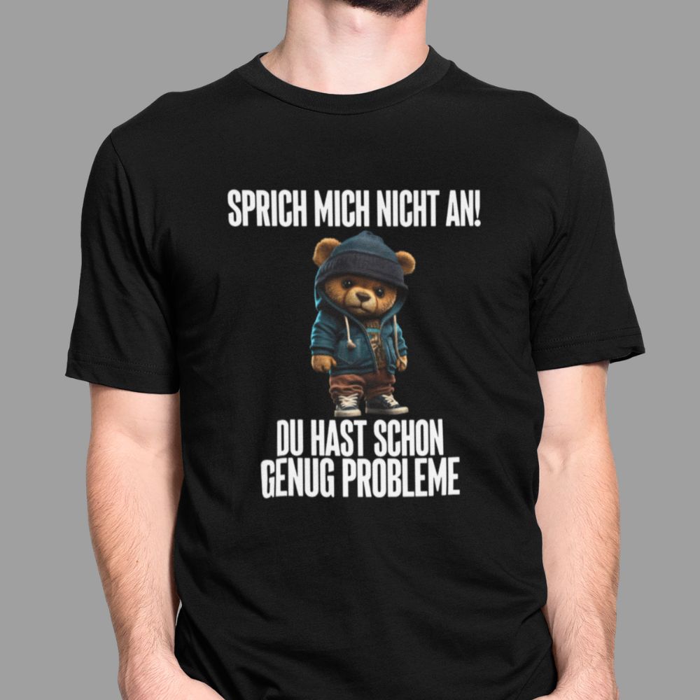 SPRICH MICH NICHT AN TEDDY | Shirt Unisex