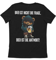 BIER IST DIE ANTWORT TEDDY Rückendruck Unisex T-Shirt