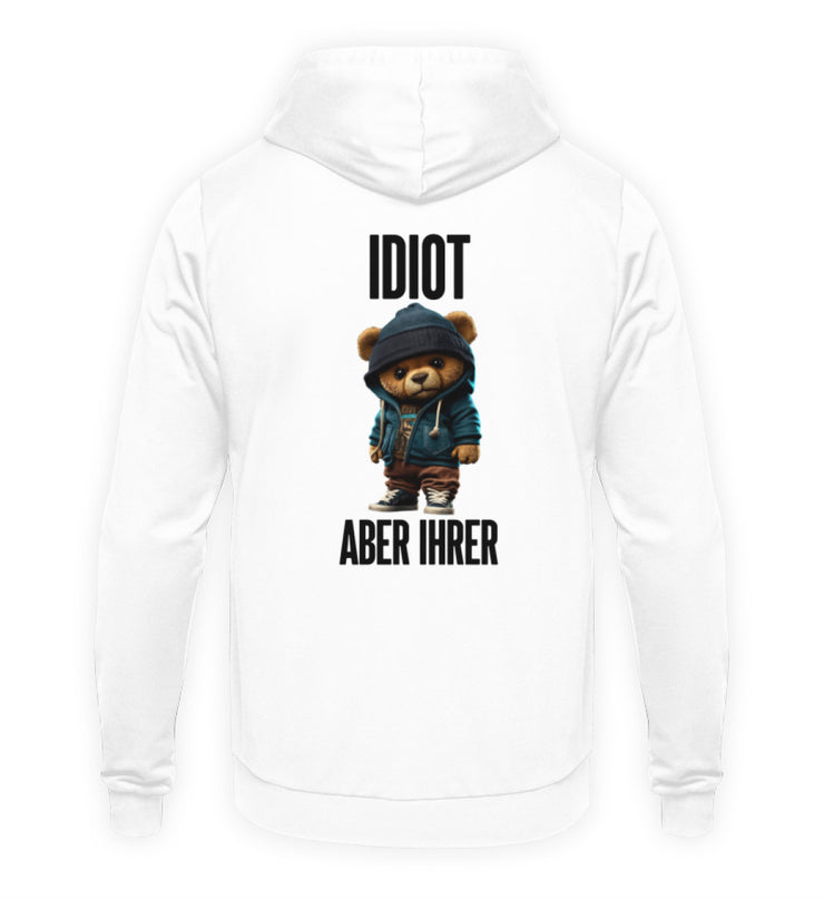 IDIOT ABER IHRER TEDDY Rückendruck Unisex Hoodie