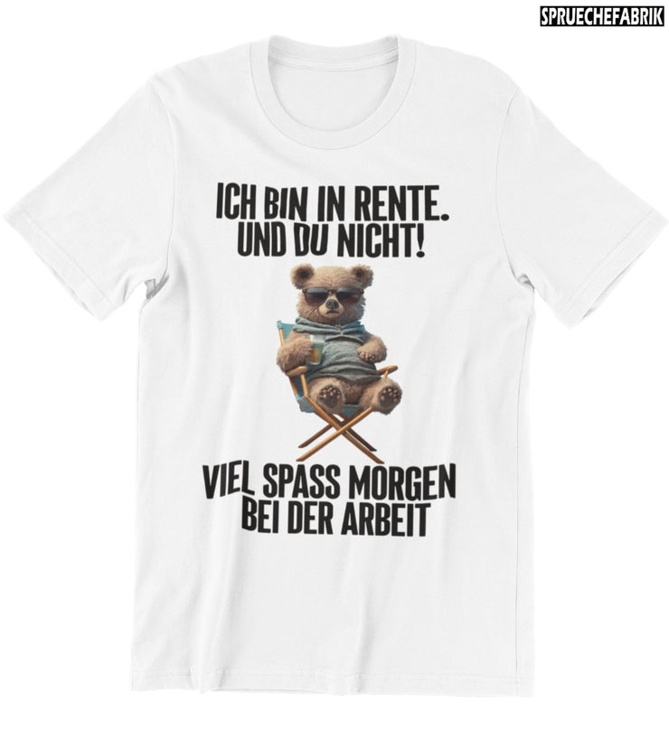 VIEL SPASS AUF ARBEIT TEDDY Vorderdruck T-Shirt