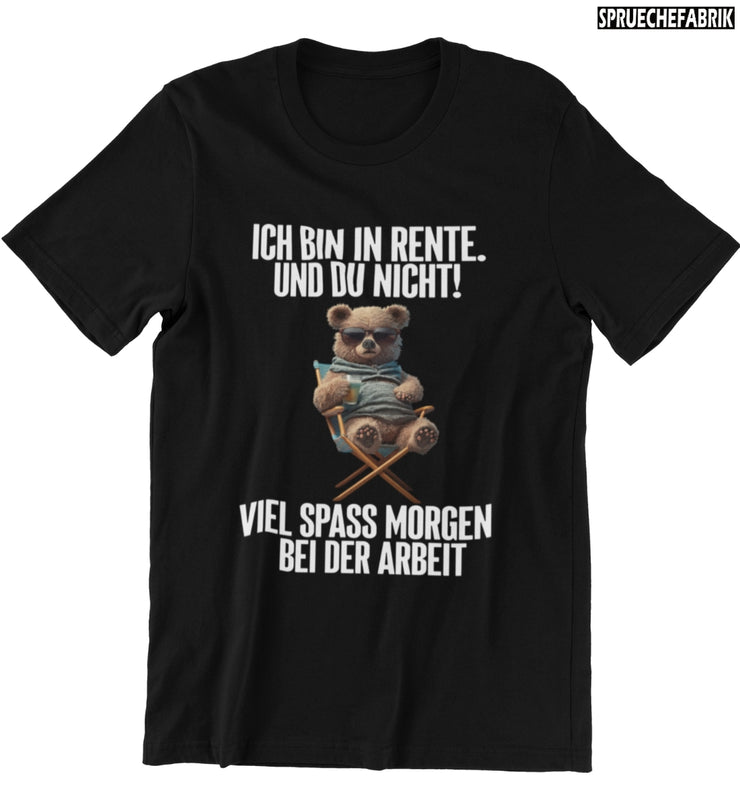 VIEL SPASS AUF ARBEIT TEDDY Vorderdruck T-Shirt