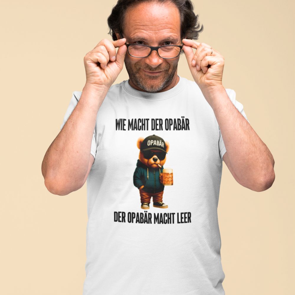 WIE MACHT DER OPABÄR | Shirt Unisex