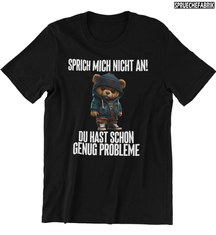 SPRICH MICH NICHT AN TEDDY Vorderdruck T-Shirt