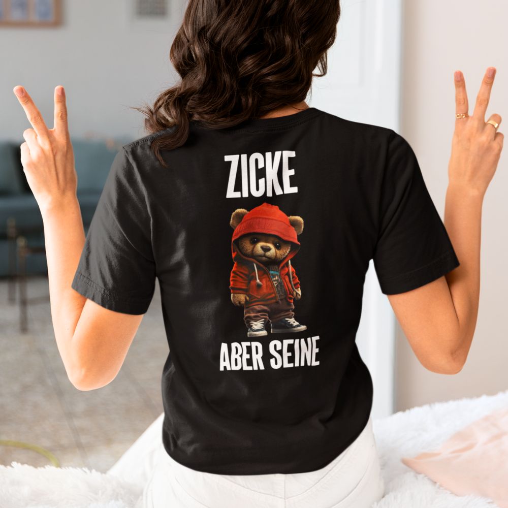 ZICKE ABER SEINE TEDDY Rückendruck | Shirt Unisex