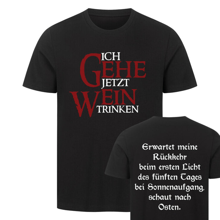 ICH GEHE JETZT WEIN TRINKEN Beidseitig | Premium Shirt Unisex