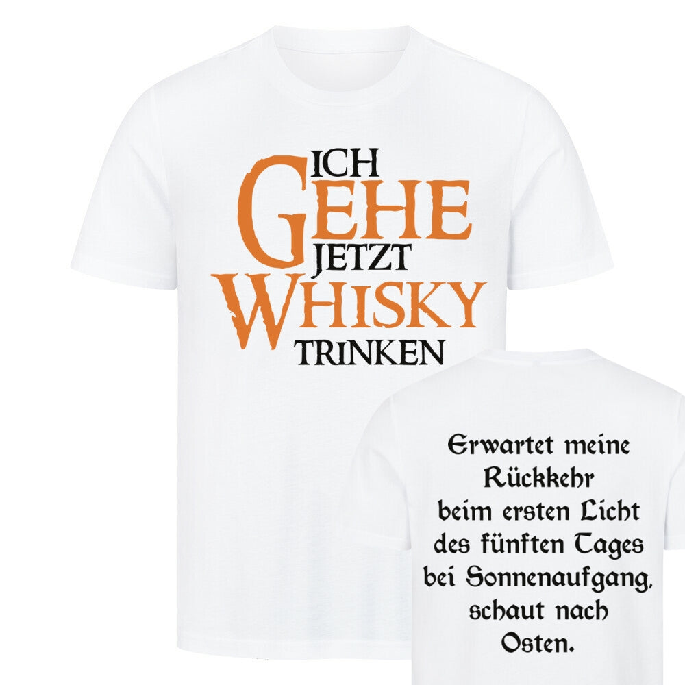 ICH GEHE JETZT WHISKY TRINKEN Beidseitig | Shirt Unisex