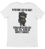 IN DER RUHE LIEGT DIE KRAFT TEDDY Rückendruck Unisex T-Shirt