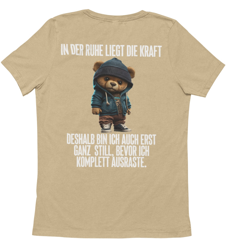 IN DER RUHE LIEGT DIE KRAFT TEDDY Rückendruck Unisex T-Shirt