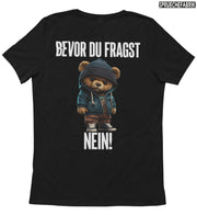 BEVOR DU FRAGST NEIN TEDDY Rückendruck T-Shirt