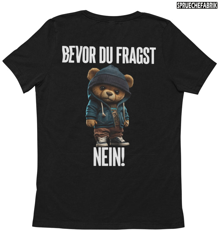 BEVOR DU FRAGST NEIN TEDDY Rückendruck T-Shirt