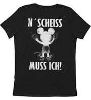 N´ SCHEISS MUSS ICH Rückendruck Rückendruck Unisex T-Shirt