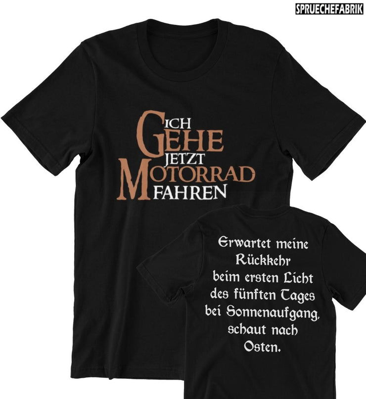 ICH GEHE JETZT MOTORRADFAHREN Unisex T-Shirt