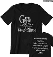 ICH GEHE JETZT WANDERN Unisex T-Shirt