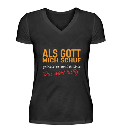 ALS GOTT MICH SCHUF GRINSTE ER UND DACHTE "DAS WIRD LUSTIG" V-Neck Shirt - Spruechefabrik