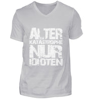 ALTER KATASTROPHE NUR IDIOTEN V-Neck Shirt - Spruechefabrik