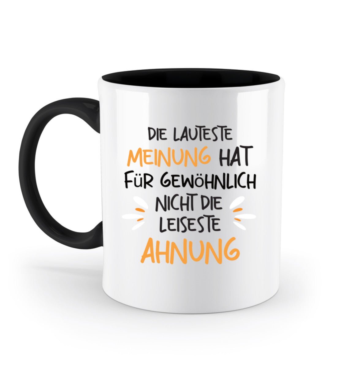 DIE LAUTESTE MEINUNG HAT FÜR GEWÖHNLICH NICHT DIE LEISESTE AHNUNG Tasse - Spruechefabrik