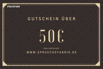 GUTSCHEIN 50€ - Spruechefabrik