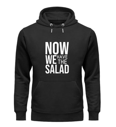 NOW WE HAVE THE SALAD Hoodie - Spruechefabrik